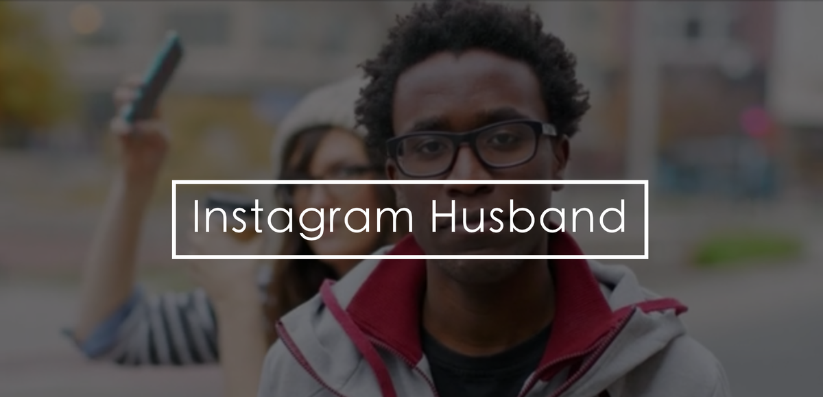 A Little Bit of Friday Fun: Instagram Husbands
