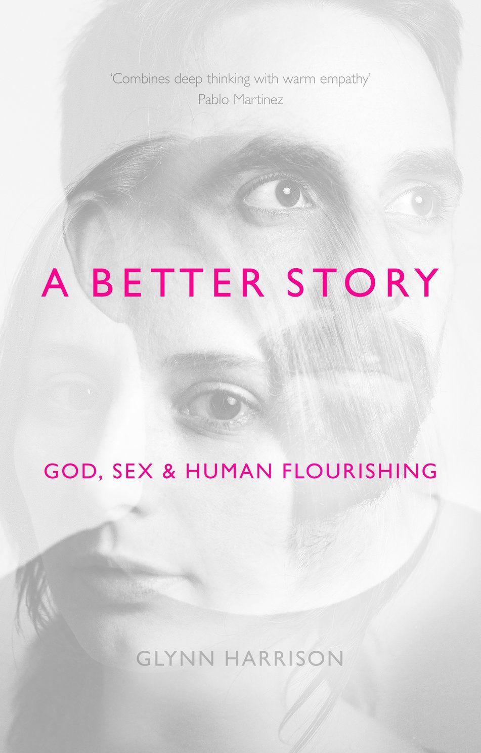 A Better Story: God, Sex and Human Flourishing by Glynn Harrison – A Review