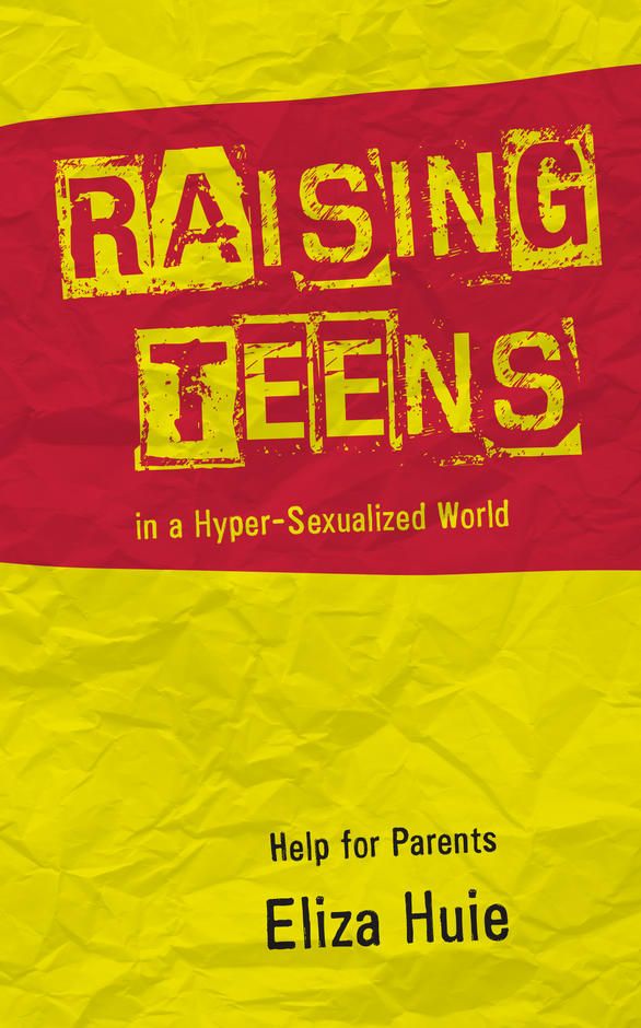 Raising Teens in a Hyper-Sexualised World by Eliza Huie – A Review