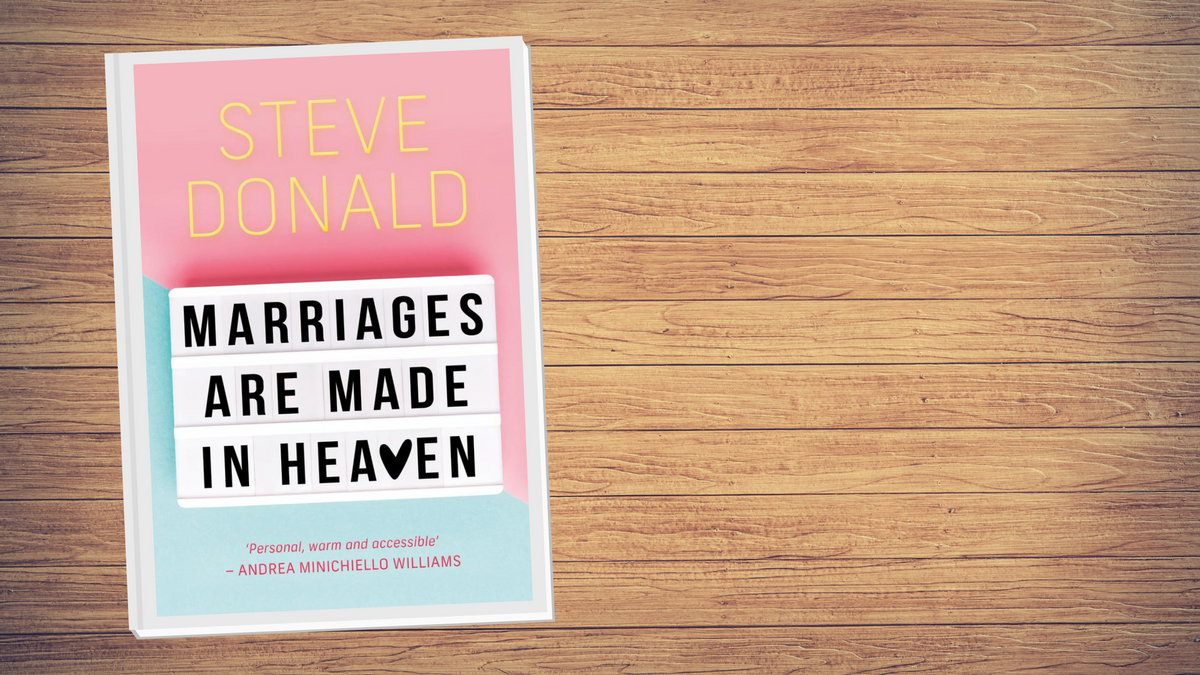 Why would we need another book on marriage? (Foreword to Marriages Are Made in Heaven)