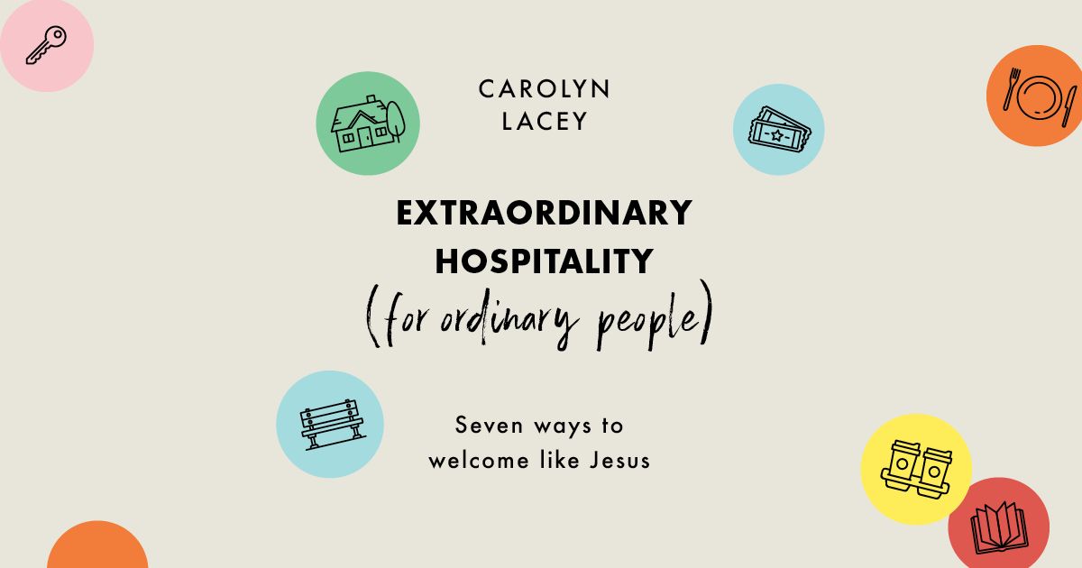 Extraordinary Hospitality for Ordinary People – An Interview with Carolyn Lacey