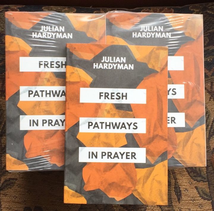 Fresh Pathways in Prayer by Julian Hardyman – A Review